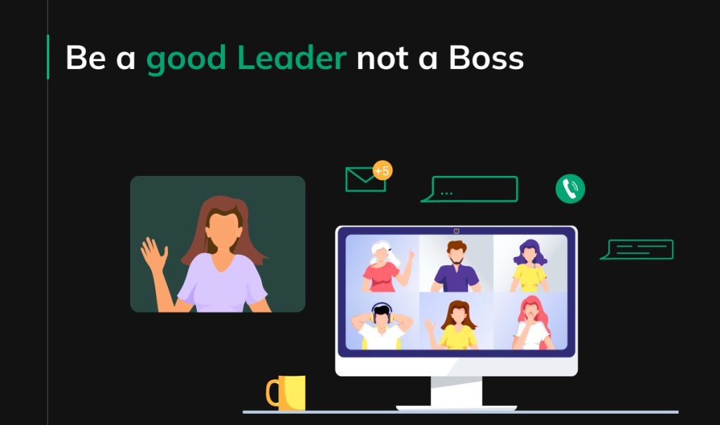 Be a good Leader not a Boss