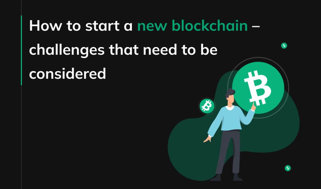 How to start a new blockchain – challenges that need to be considered