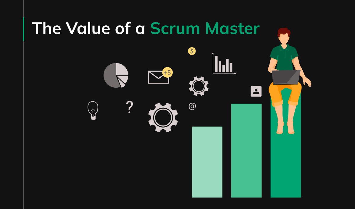 The Value of a Scrum Master