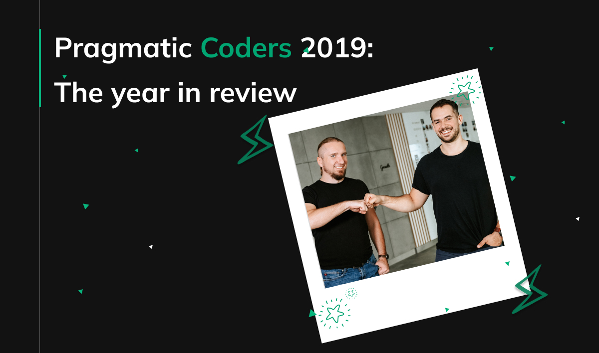 Pragmatic Coders 2019: The year in review