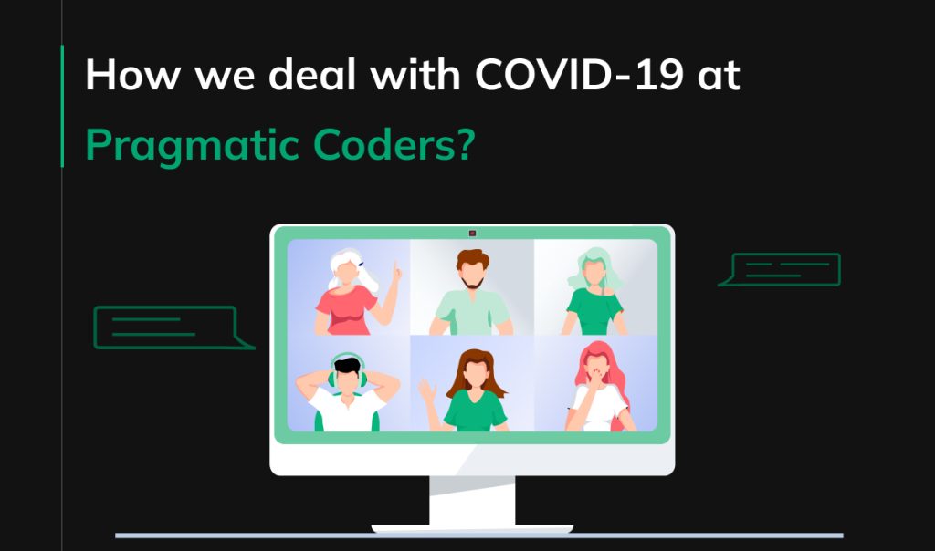 How we deal with COVID-19 at Pragmatic Coders?