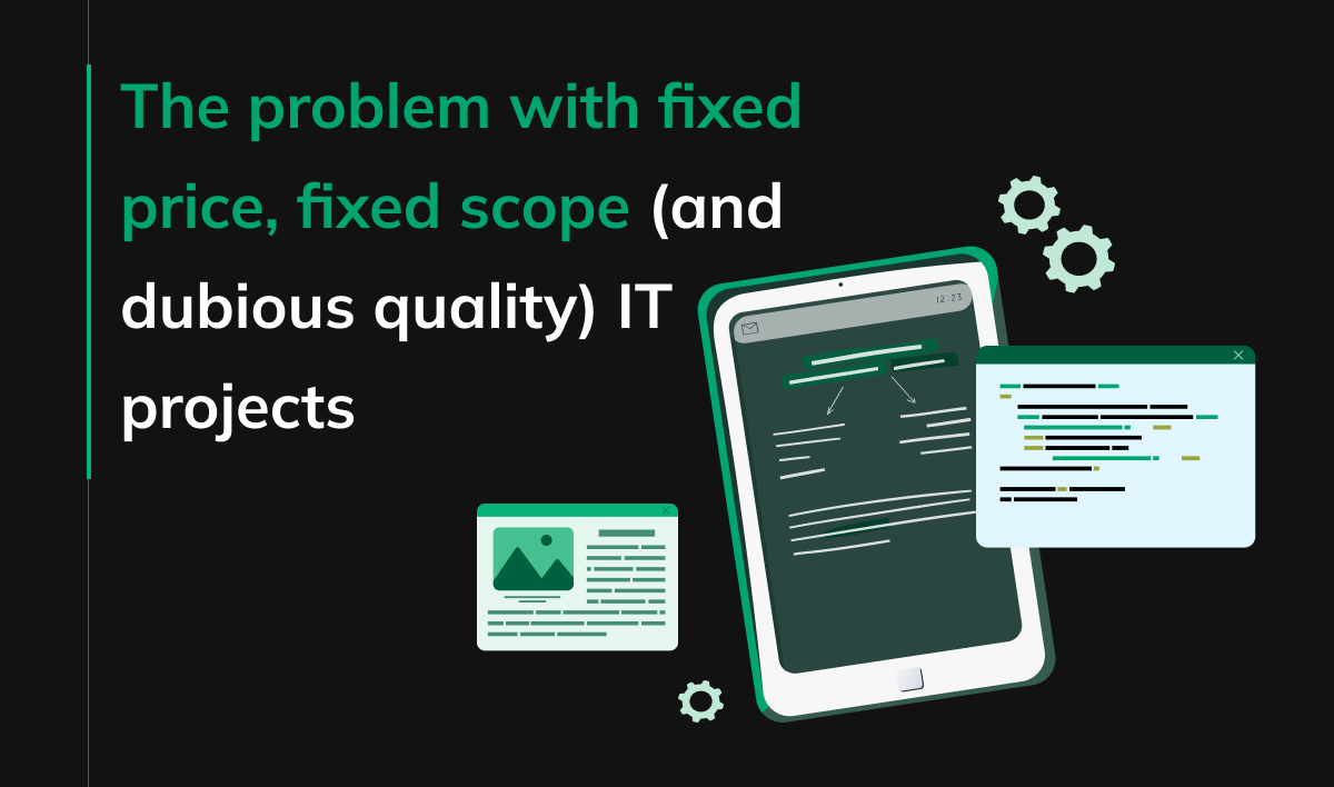 The problem with fixed price, fixed scope (and dubious quality) IT projects