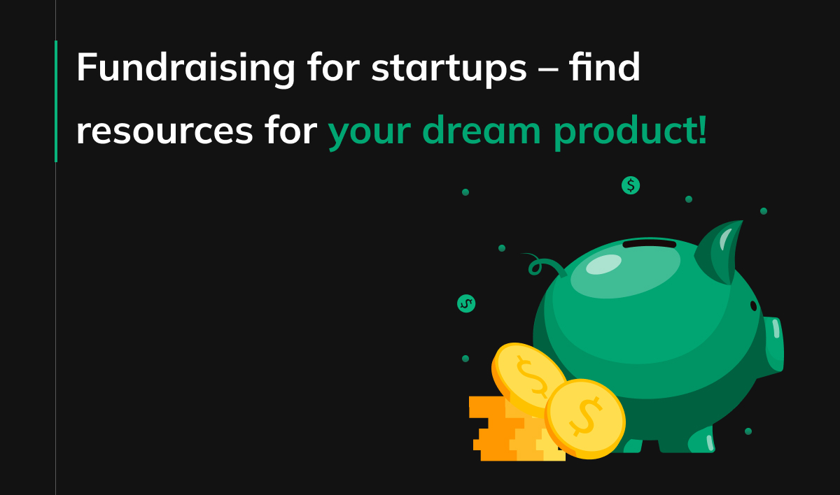 Fundraising for startups - find resources for your dream product!