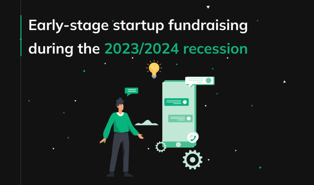 How to fundraise in 2024 recession? Early-stage startup fundraising