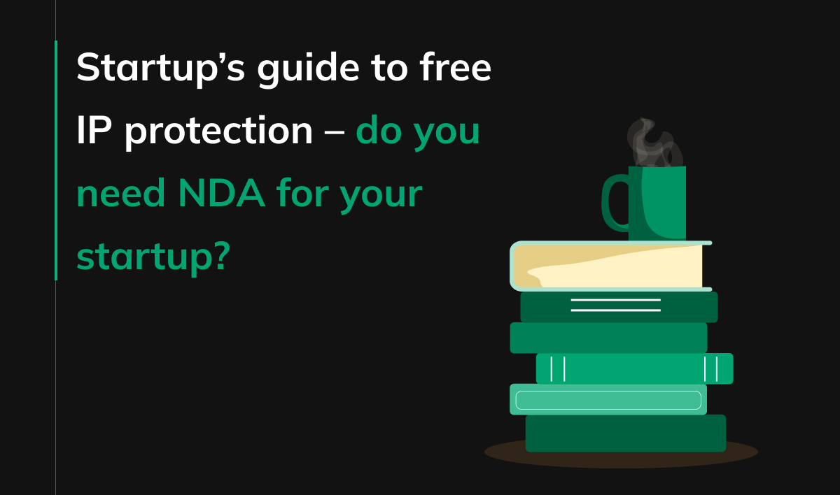 Startup's guide to free IP protection - do you need NDA for your startup?