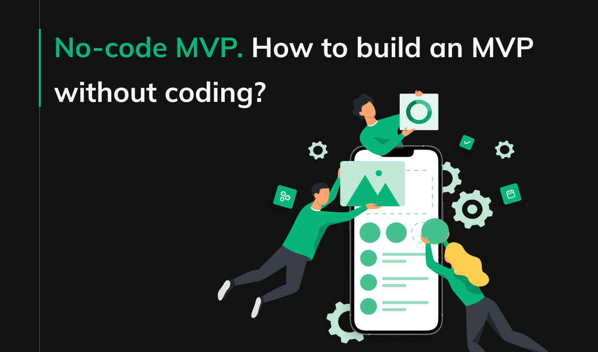 No-code MVP. How to build an MVP without coding?