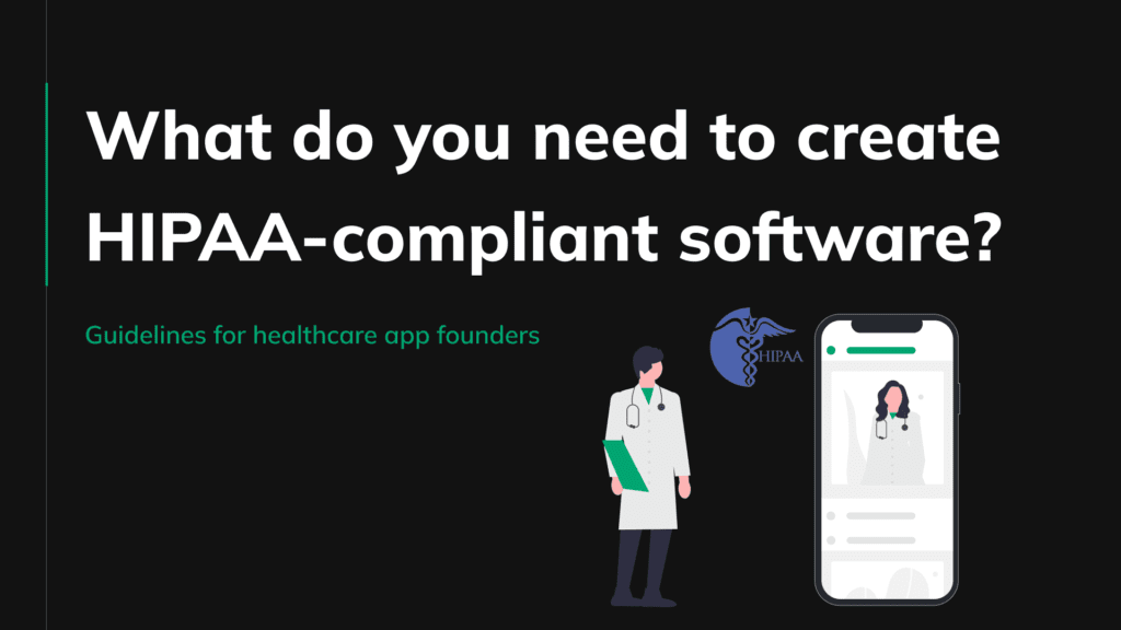 Essential guide to HIPAA-compliant software development