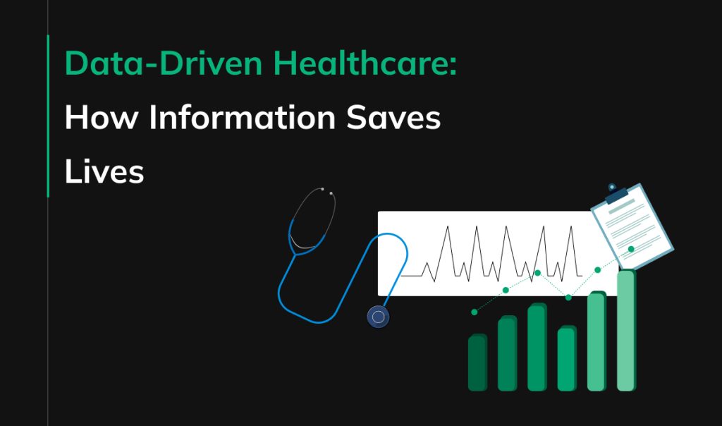 Data-Driven Healthcare: How Information Saves Lives