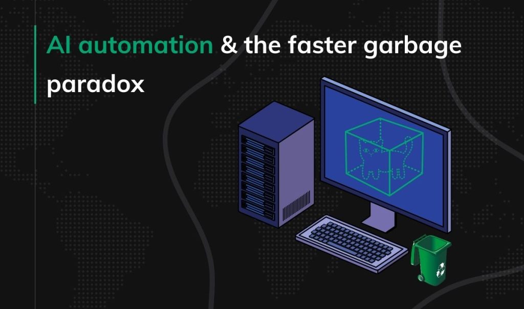 Don’t automate garbage. Automation in software development