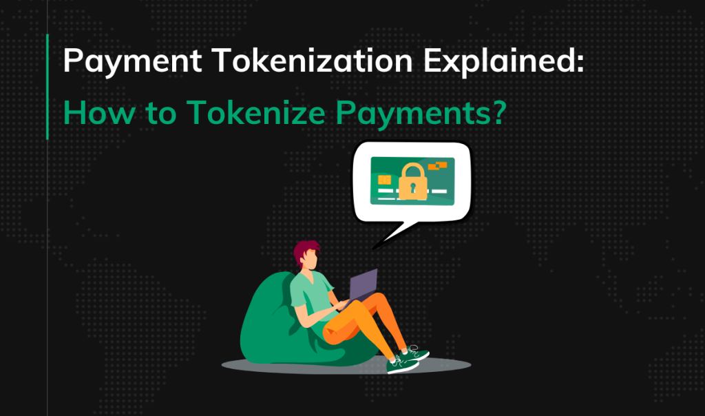 Payment Tokenization Explained