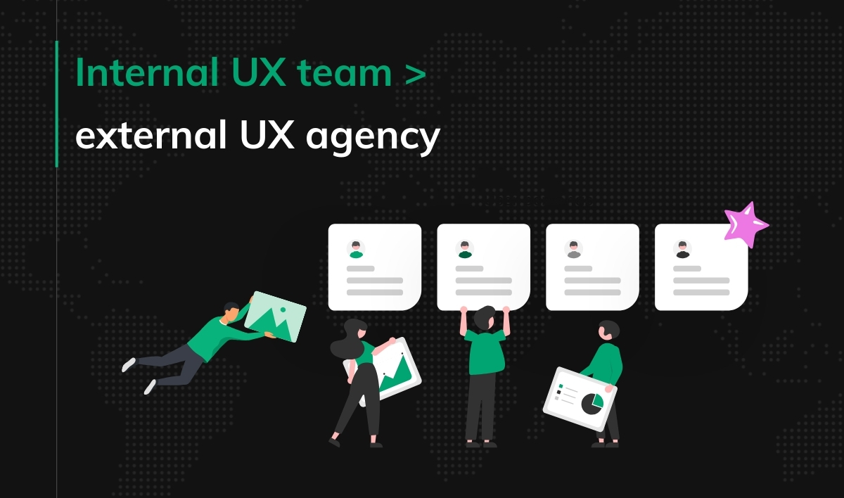 Internal UX team external UX agency